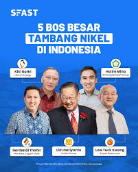 5 KONGLOMERAT PEMILIK TAMBANG NIKEL DI INDONESIA